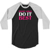 SHORT GIRLS DO IT BEST 3/4 Sleeve Shirt