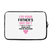 I'm Your Father's Day Gift Mom Says You're Welcome Girl Laptop sleeve