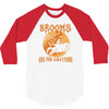 brooms are for amateurs 2 3/4 Sleeve Shirt