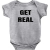 get real Baby Bodysuit