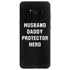 Husband Daddy Protector Hero Samsung Galaxy S8