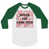 Never Say Game Over 3/4 Sleeve Shirt