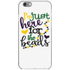 i'm just here for the beads iPhone 6/6s Case