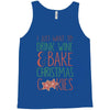 i just want to drink wine &amp; bake christmas cookies Tank Top
