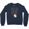 how do you like your eggs Crewneck Sweatshirt