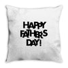 happy father&rsquo;s day Throw Pillow
