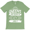 Queens Are Born In July T-Shirt