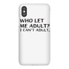 who let me adult i cant adult iPhoneX