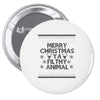 merry christmas ya filthy animal Pin-back button