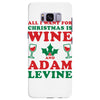 all i want for christmas is wine and adam levine Samsung Galaxy S8 Plus