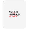 Autism Is My Super Power Mousepad