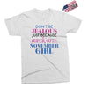 don't be jealous just because i'm a super cute november girl Exclusive T-shirt
