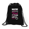 Maybe I Was Too Late To Be His First But Right Now I'm Happy To Be His Drawstring Bags