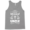 I Am One Blessed Uncle Tank Top