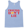 Friends Dont Lie Tank Top
