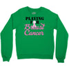 playing for breast cancer Crewneck Sweatshirt