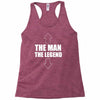 the man the legend funny Racerback Tank