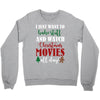 i just want to bake stuff and watch christmas movies all day Crewneck Sweatshirt