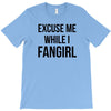excuse me while i fangirl T-Shirt