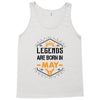 Legends Are Born In May Tank Top