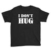 i don't hug Youth Tee