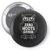 zero hoots given Pin-back button