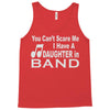 you can't scare me i have a daughter in band Tank Top