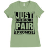 Just One More Pair I Promise Ladies Fitted T-Shirt