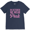 in october we wear pink V-Neck Tee
