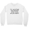i'm oun of bed Crewneck Sweatshirt