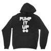pump it up Unisex Hoodie