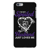i'm not spoiled my husband just loves me iPhone 6 Plus/6s Plus Case
