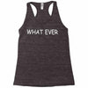 what ever Racerback Tank