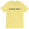 I Feel Weird T-Shirt