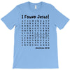 i Found Jesus T-Shirt