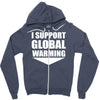 i support global warming Zipper Hoodie