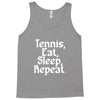 tennis eat sleep repeat Tank Top