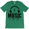 music is my life T-Shirt
