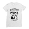 My Favorite People Call Me Dad Ladies Fitted T-Shirt