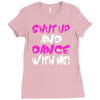 shut up dance with me Ladies Fitted T-Shirt