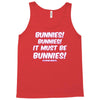 it must be bunnies Tank Top
