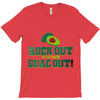 rock out with your guac out T-Shirt
