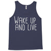 wake up and live Tank Top