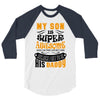 My Son Is Super Awesome His Daddy 3/4 Sleeve Shirt