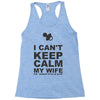 i can't keep calm my wife is pregnant Racerback Tank