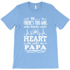 So... There's This Girl Who Kinda Stole My Heart Papa T-Shirt