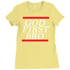 new  god first bro  t shirt religious humor lord tee Ladies Fitted T-Shirt