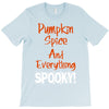pumpkin spice and everything spooky T-Shirt