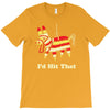 i'd hit that T-Shirt