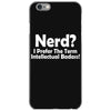 nerd,i prefer the term intellectual badass iPhone 6/6s Case